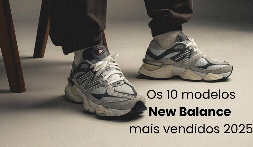 Os 10 modelos New Balance Mais vendidos 2025